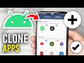 How To Clone Apps On Android - Full Guide
