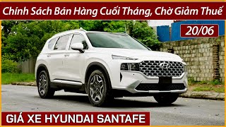 Thay đổi khuyến mại xe Hyundai SantaFe cuối tháng 06. Lăn bánh vẫn rẻ hơn Honda CR-V rất nhiều.