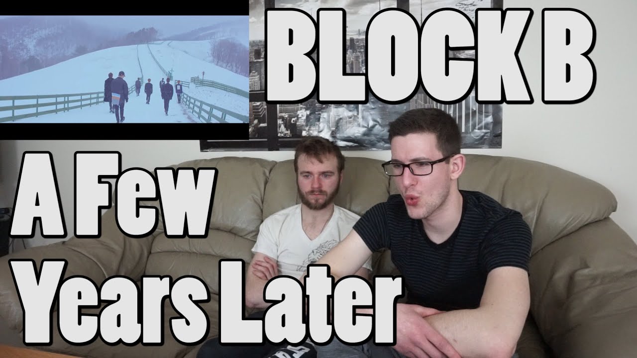 BLOCK B - A Few Years Later MV Reaction - YouTube