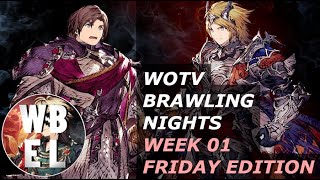 WOTV Brawling Nights - W1 - Friday Edition