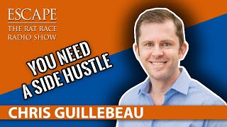 Chris Guillebeau - You need  a Side Hustle