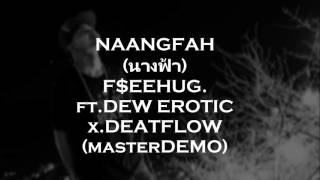 NANG FAH (นางฟ้า)  - F$REEHUG. Ft. DEW EROTIC.x DEATFLOW.