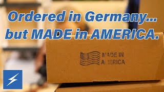 Ordered in Germany, Made in America!