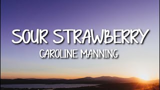 Caroline Manning - Sour Strawberry (Video Lyrics)