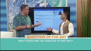 Living 808 Tech Check: What foods are you addicted to and why?