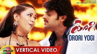 PRABHAS Yogi Movie Songs | Orori Yogi Vertical Video Song | Nayanthara | Mumaith Khan | Mango Music