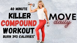 40 MINUTE KILLER COMPOUND WORKOUT | Total Body Workout | Burn 393 Calories*🔥