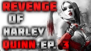 Harley Quinn's Revenge DLC || Episode 3 - F*ck Bitches, Get F*cked