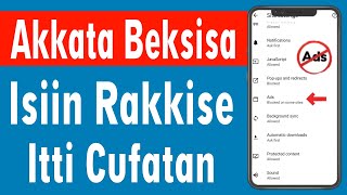 Akkata Beeksisa Bilbiila Irra Isiin Rakkise Itti Cufaattan |How to Block Ads on Android