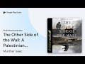 The Other Side of the Wall: A Palestinian… by Munther Isaac · Audiobook preview