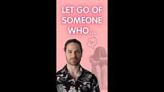 Let Go Of Someone Who... #shorts