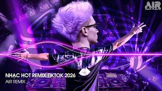 NHẠC HOT REMIX TIKTOK 2026 - BXH Nhạc Trẻ Hay Nhất Hiện Nay ♫ Top 15 Nhạc Remix TikTok Hay Nhất 2026