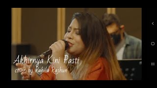 AKHIRNYA KINI PASTI cover by Rahila Rashun