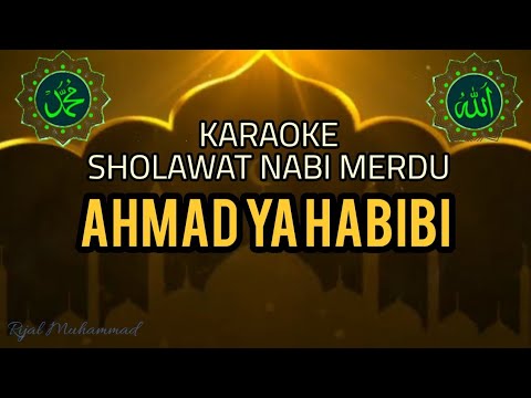 AHMAD YA HABIBI (KARAOKE SHOLAWAT NABI MERDU) SONG LYRIC #karaoke # ...