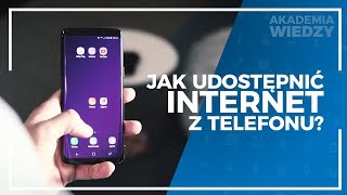 Jak udostępnić internet z telefonu - Akademia Wiedzy