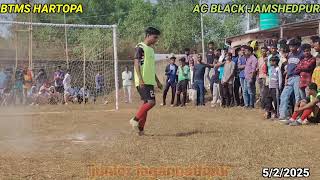 AC BLACK TELCO V'S BTMS HARTOPA/1ST ROUND PLENTY//GHATSHILA JAGANNATHPUR FOOTBALL DHAMAKA//5/2/2025