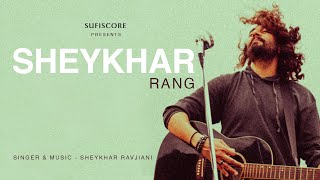 SHEKHAR - RANG | Shekhar Ravjiani | Priya Saraiya | Ravi Jadhav | Sufiscore | Official Music Video