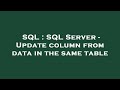SQL : SQL Server - Update column from data in the same table
