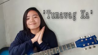 Tumawag Ka | Song cover - Ara Nopal | Tagalog Christian song