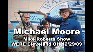 Michael Moore vs Ken Dixon on Flint union workers - Mike Roberts Show WERE 12/29/89