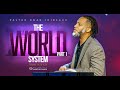 The World System Part 1 - Pastor Omar Thibeaux {Live Streamed August 14, 2022}