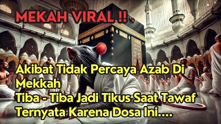 KISAH NYATA ‼️ Jemaah Haji Asal Indonesia Mendadak Berubah Jadi Tikus Saat Melakukan Tawaf, Apa Yang