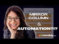How to Use a Mirror Column in Automations When Using monday.com