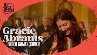 Gracie Abrams –  Games (Lana Del Rey Cover) | The Circle° Sessions