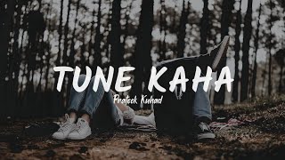 Tune Kaha (Lyrics) - Prateek Kuhad | THE LOST SOUL