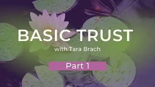 Basic Trust with Tara Brach (Part 1)