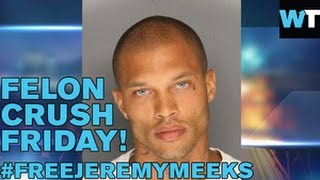 SEXY FELON IS SO HOT, IT'S CRIMINAL! Right? Get it? He's a Criminal!