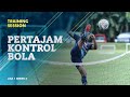 PERTAJAM KONTROL BOLA! | Training Day - 26 November 2021