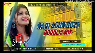 Nari Agun Botha || Purulia Superhit Song || ( Matal Dance Mix ) DJ Aju X DJ Liku Exclusive 🔥