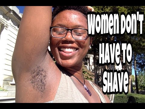 Women Don't Have to Shave | Hairy Armpits | Gender Norms | Feminist Perspective Women Don't Have to Shave | Hairy Armpits | Gender Norms | Feminist Perspective