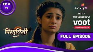 Pishachini | पिशाचिनी | Episode 96 | 20 December 2022