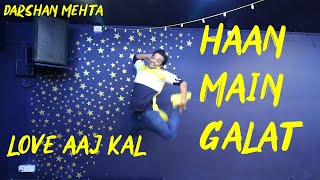 Haan Main Galat | Love Aaj Kal Dance l Dance Video | Karthik Aryan |Sara Ali Khan