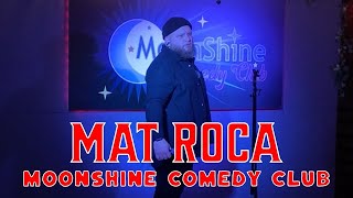 Mat Roca Comedy Set @ Moonshine Comedy Club