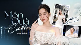 Món Quà Cuối - Nhật Kim Anh | Official Lyric Video