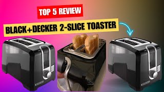 ✔BLACK+DECKER 2-Slice Toaster- Review