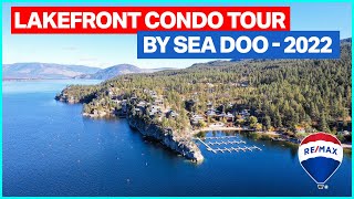 Tour Okanagan Lakefront Condos and Townhouses by Sea Doo  | 2022 Edition