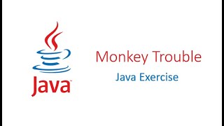 Monkey Trouble || JAVA Exercise || CodingBat.com