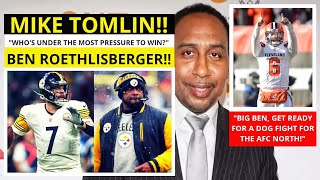 Ben Roethlisberger(Steelers)/Mike Tomlin(Steelers) Most Pressure? First Take Stephen/Max[Commentary]