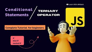 JavaScript Conditional Statements & Ternary Operator - Full Tutorial & Examples