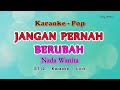 Jangan Pernah Berubah - KARAOKE NADA WANITA - ST12 - Setia Banda - Charly Van Houten- Pop