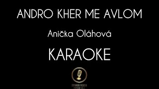 ANDRO KHER ME AVĽOM - Anička Oláhová | KARAOKE \u0026 TEXT