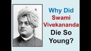 Swami Vivekananda Died so young,  knowing he was going to die.. the story of consciousness.