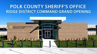 Polk County Sheriff's Office, Ridge District Command - Grand Opening