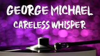 George Michael - Careless Whisper (Testo/Lyrics)