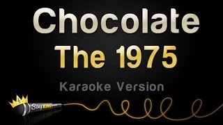 The 1975 - Chocolate (Karaoke Version)