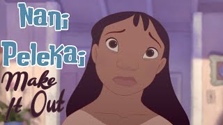 Nani Pelekai | Make It Out